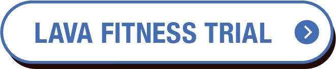 LAVA FITNESS TRIAL