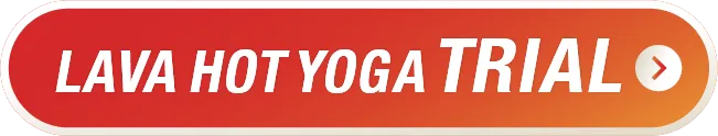 LAVA HOT YOGA TRIAL